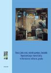 Rzecz jako znak, nośnik pamięci, świadek. Reprezentacje i konstrukty w literaturze, kulturze, języku w sklepie internetowym Wieszcz.pl