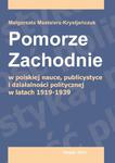 Pomorze Zachodnie w polskiej nauce, publicystyce i działalności politycznej w latach 1919-1939 w sklepie internetowym Wieszcz.pl