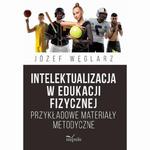 Intelektualizacja w edukacji fizycznej. Przykładowe materiały metodyczne w sklepie internetowym Wieszcz.pl