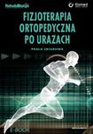 Fizjoterapia ortopedyczna po urazach. Praca zbiorowa w sklepie internetowym Wieszcz.pl