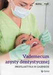 Vademecum asysty dentystycznej. Profilaktyka w gabinecie Profilaktyka w gabinecie w sklepie internetowym Wieszcz.pl