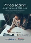 Praca zdalna po zmianach z 2023 r. – zasady wprowadzania i stosowania, przykłady wzory zapisów. Stan prawny lipiec 2023 w sklepie internetowym Wieszcz.pl