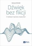 Dźwięk bez fikcji O radiowym reportażu artystycznym w sklepie internetowym Wieszcz.pl