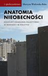 Anatomia nieobecności Konflikt izraelsko-palestyński w mediach i w polityce w sklepie internetowym Wieszcz.pl