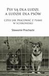 Psy są dla ludzi, a ludzie dla psów, czyli jak pracować z psami w schronisku w sklepie internetowym Wieszcz.pl