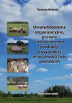 Uwarunkowania organizacyjne, prawne i ekonomiczne produkcji owczarskiej w województwie podlaskim w sklepie internetowym Wieszcz.pl