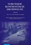 Toruńskie konfrontacje archiwalne, t. 7: Komu i do czego potrzebne są archiwa? w sklepie internetowym Wieszcz.pl