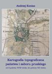 Kartografia topograficzna państwa i zaboru pruskiego od II połowy XVII wieku do połowy XX wieku w sklepie internetowym Wieszcz.pl