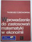 WPROWADZENIE DO ZASTOSOWAŃ MATEMATYKI W EKONOMII w sklepie internetowym Wieszcz.pl