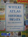 WIELKI ATLAS HISTORII ŚWIATA DLA MŁODZIEŻY w sklepie internetowym Wieszcz.pl