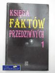 KSIĘGA FAKTÓW PRZEDZIWNYCH - 1 w sklepie internetowym Wieszcz.pl