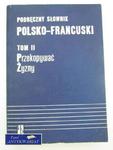 PODRĘCZNY SŁOWNIK POLSKO- FRANCUSKI TOM II w sklepie internetowym Wieszcz.pl