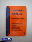 ZAMÓWIENIA PUBLICZNE. PORADNIK DLA PRAKTYKÓW. w sklepie internetowym Wieszcz.pl