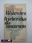 WYCIECZKA DO MUZEUM- Tadeusz Różewicz w sklepie internetowym Wieszcz.pl