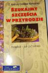 SZUKAJMY SZCZĘŚCIA W PRZYRODZIE JAK ŻYĆ ZDROWO w sklepie internetowym Wieszcz.pl