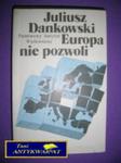 EUROPA NIE POZWOLI - J. Dankowski w sklepie internetowym Wieszcz.pl