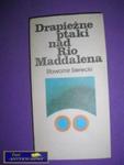 DRAPIEŻNE PTAKI NAD RIO MADDALENA - S. Sierecki w sklepie internetowym Wieszcz.pl