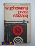 WYCHOWANY PRZEZ SŁUŻĄCĄ R.W. Schnell w sklepie internetowym Wieszcz.pl