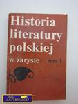 HISTORIA LITERATURY POLSKIEJ W ZARYSIE. T I w sklepie internetowym Wieszcz.pl