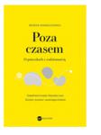 POZA CZASEMO POTYCZKACH Z CODZIENNOŚCIĄ KOWALKOWSKA w sklepie internetowym ksiazkitanie.pl