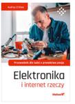 ELEKTRONIKA I INTERNET RZECZY AUDREY OSHEA NOWA w sklepie internetowym ksiazkitanie.pl