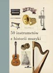 50 INSTRUMENTÓW Z HISTORII MUZYKI WILKINSON NOWA w sklepie internetowym ksiazkitanie.pl