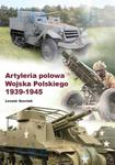 ARTYLERIA POLOWA WOJSKA POLSKIEGO 1939-1945 SZOSTEK w sklepie internetowym ksiazkitanie.pl