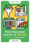 PRZETWARZANIE DANYCH W EXCELU POWER QUERY CICHOCKI w sklepie internetowym ksiazkitanie.pl
