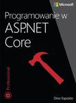 PROGRAMOWANIE W ASP NET CORE DINO ESPOSITO NOWA w sklepie internetowym ksiazkitanie.pl