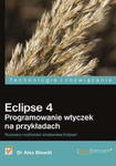 ECLIPSE 4 PROGRAMOWANIE WTYCZEK DR ALEX BLEWITT w sklepie internetowym ksiazkitanie.pl