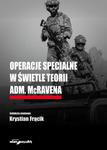 OPERACJE SPECJALNE W ŚWIETLE TEORII ADM MCRAVENA NOWA w sklepie internetowym ksiazkitanie.pl