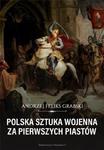 POLSKA SZTUKA WOJENNA ZA PIERWSZYCH PIASTÓW GRABSKI w sklepie internetowym ksiazkitanie.pl