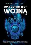 WSZYSTKO JEST WOJNĄ MAREK BUDZISZ NOWA w sklepie internetowym ksiazkitanie.pl