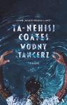 WODNY TANCERZ TA NEHISI COATES NOWA w sklepie internetowym ksiazkitanie.pl