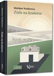 ZIELE NA KRATERZE WAŃKOWICZ MELCHIOR NOWA w sklepie internetowym ksiazkitanie.pl