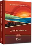 ZIELE NA KRATERZE WAŃKOWICZ MELCHIOR NOWA w sklepie internetowym ksiazkitanie.pl