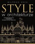 STYLE W ARCHITEKTURZE WILFRIED KOCH NOWA w sklepie internetowym ksiazkitanie.pl