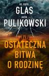 OSTATECZNA BITWA O RODZINĘ PULIKOWSKI NOWA w sklepie internetowym ksiazkitanie.pl