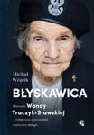 BŁYSKAWICA HISTORIA WANDY TRACZYK MICHAŁ WÓJCIK NOWA w sklepie internetowym ksiazkitanie.pl