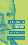 PSYCHOPATOLOGIA ŻYCIA CODZIENNEGO FREUD NOWA w sklepie internetowym ksiazkitanie.pl