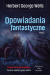 OPOWIADANIA FANTASTYCZNE TOM 2 WELLS GEORGE NOWA w sklepie internetowym ksiazkitanie.pl