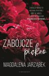 ZABÓJCZE PIĘKNO TOM 1 MAGDALENA JARZĄBEK NOWA w sklepie internetowym ksiazkitanie.pl