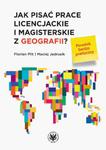 JAK PISAĆ PRACE LICENCJACKIE I MAGISTERSKIE Z GEOGRAFII w sklepie internetowym ksiazkitanie.pl