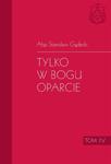 TYLKO W BOGU OPARCIE TOM 4 STANISŁAW GĄDECKI NOWA w sklepie internetowym ksiazkitanie.pl