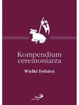 KOMPENDIUM CEREMONIARZA WIELKI TYDZIEŃ NOWA w sklepie internetowym ksiazkitanie.pl