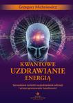 KWANTOWE UZDRAWIANIE ENERGIĄ MICHNIEWICZ NOWA w sklepie internetowym ksiazkitanie.pl