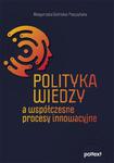 POLITYKA WIEDZY A WSPÓŁCZESNE PROCESY INNOWACYJNE w sklepie internetowym ksiazkitanie.pl