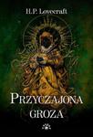 PRZYCZAJONA GROZA H.P LOVECRAFT GROZA DOM PRZYPADEK ZGROZA HORROR CTHULHU w sklepie internetowym ksiazkitanie.pl