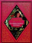 NA KRÓLEWSKIM DWORZE JÓZEF IGNACY KRASZEWSKI WŁADYSŁAW IV WAZA KRÓL POLSKI w sklepie internetowym ksiazkitanie.pl