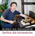 BUREK NA ŚNIADANIE SERBIA DLA KONESERÓW IWICKI ARG w sklepie internetowym ksiazkitanie.pl